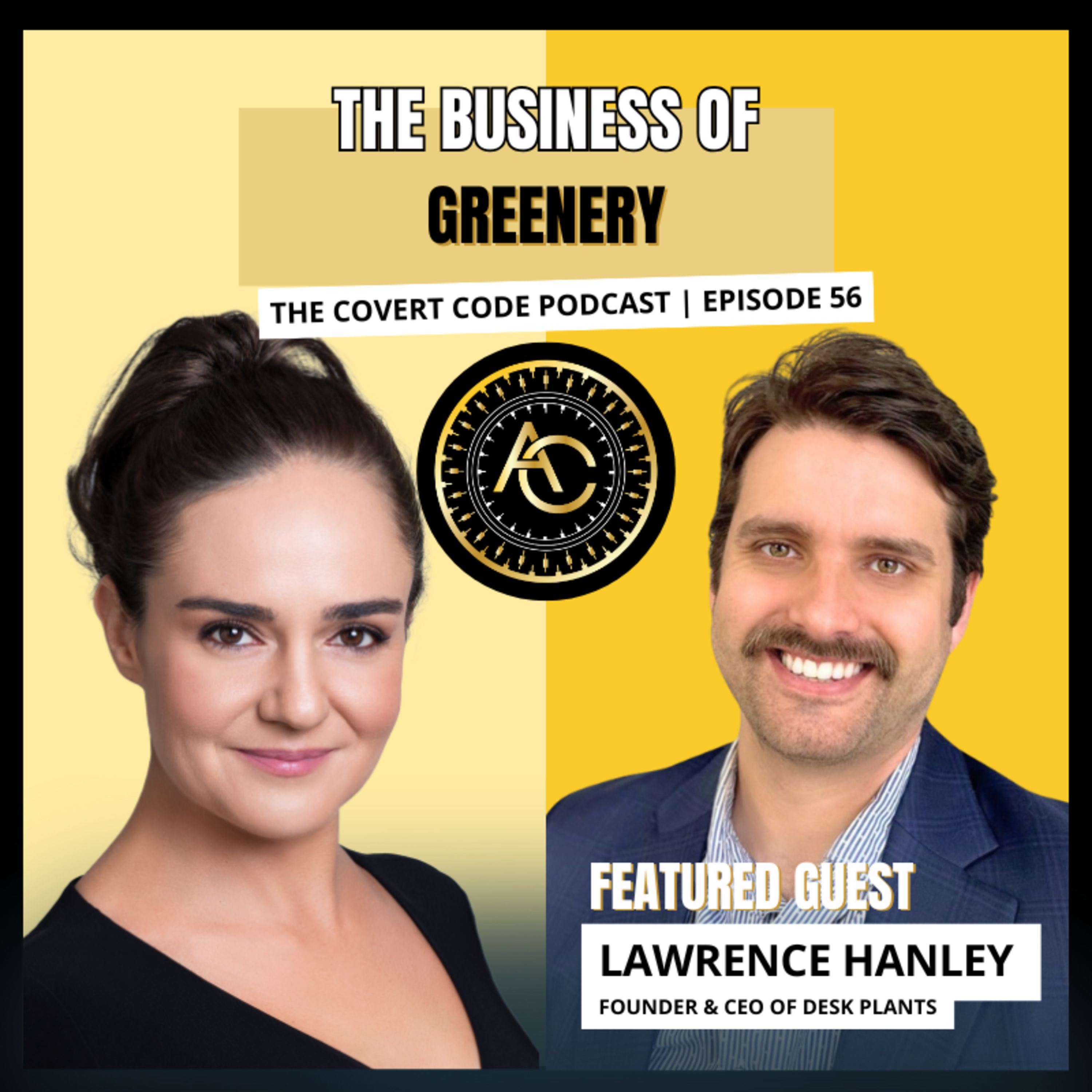 The Gift of Green: Customer Engagement with Lawrence Hanley | The Covert Code | EP 56