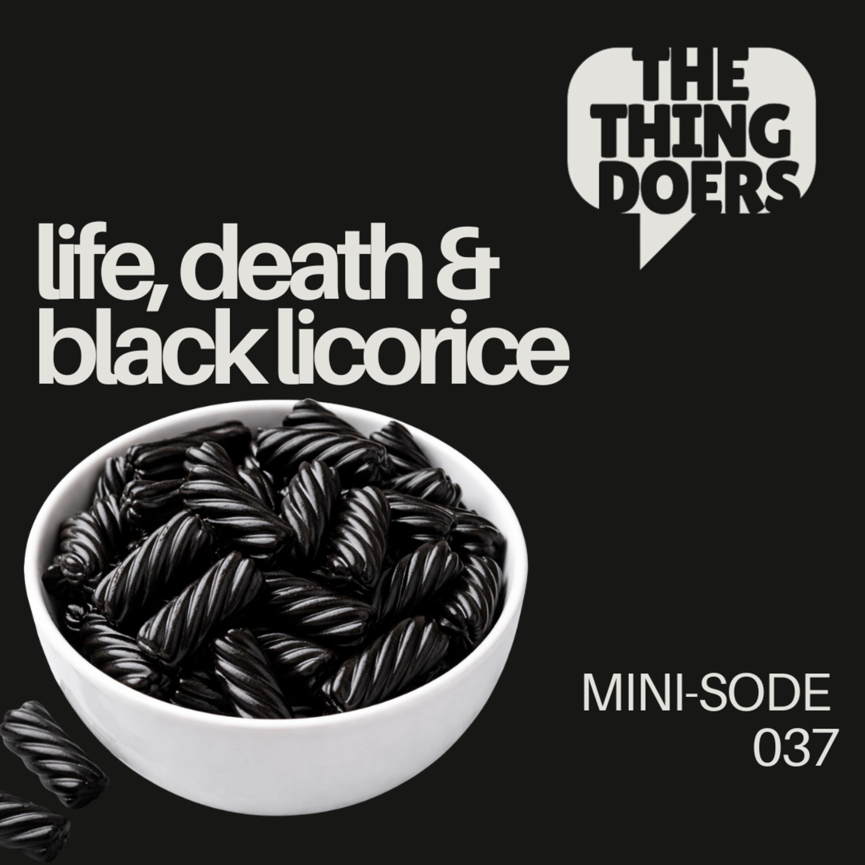 Life, Death & Black Licorice
