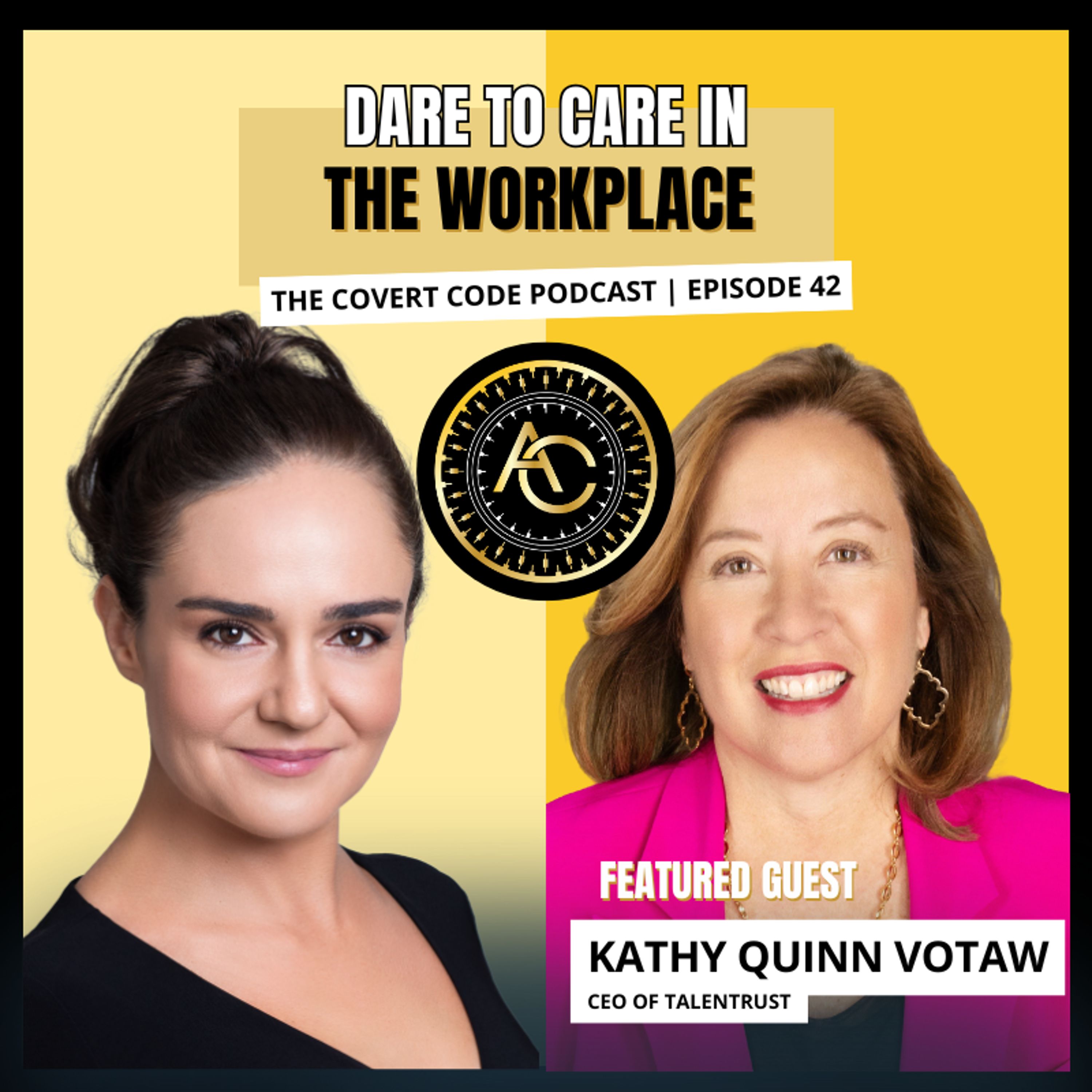 The Power of Caring Leadership: Insights from Kathleen Quinn Votaw | Covert Code | EP 42