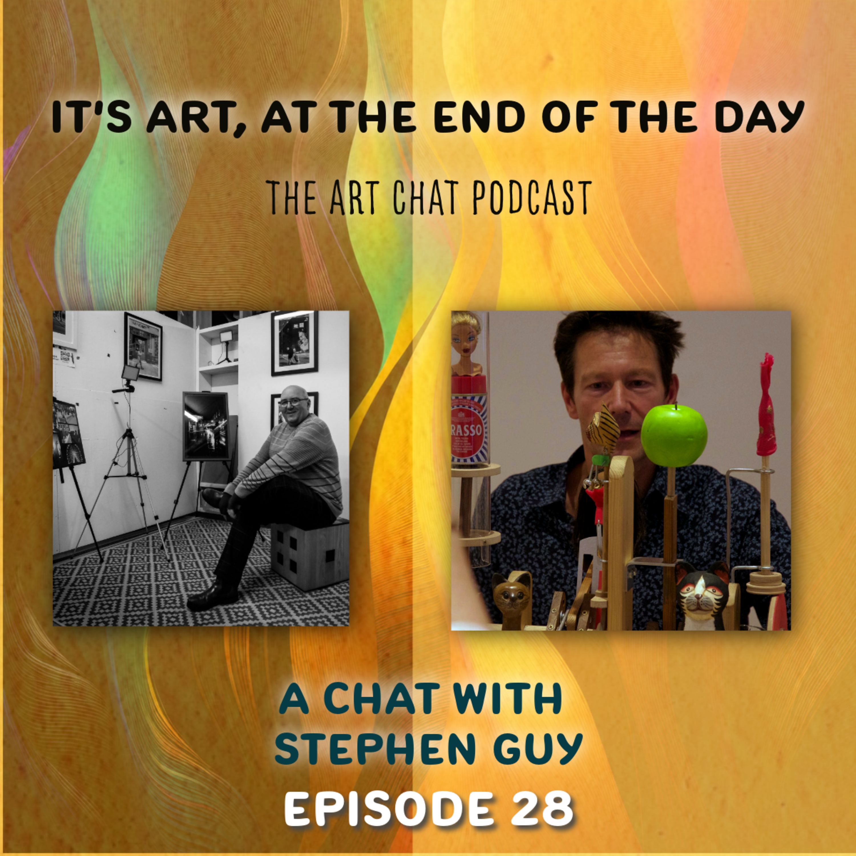 It's art, at the end of the day Episode 28 with Stephen Guy episode artwork