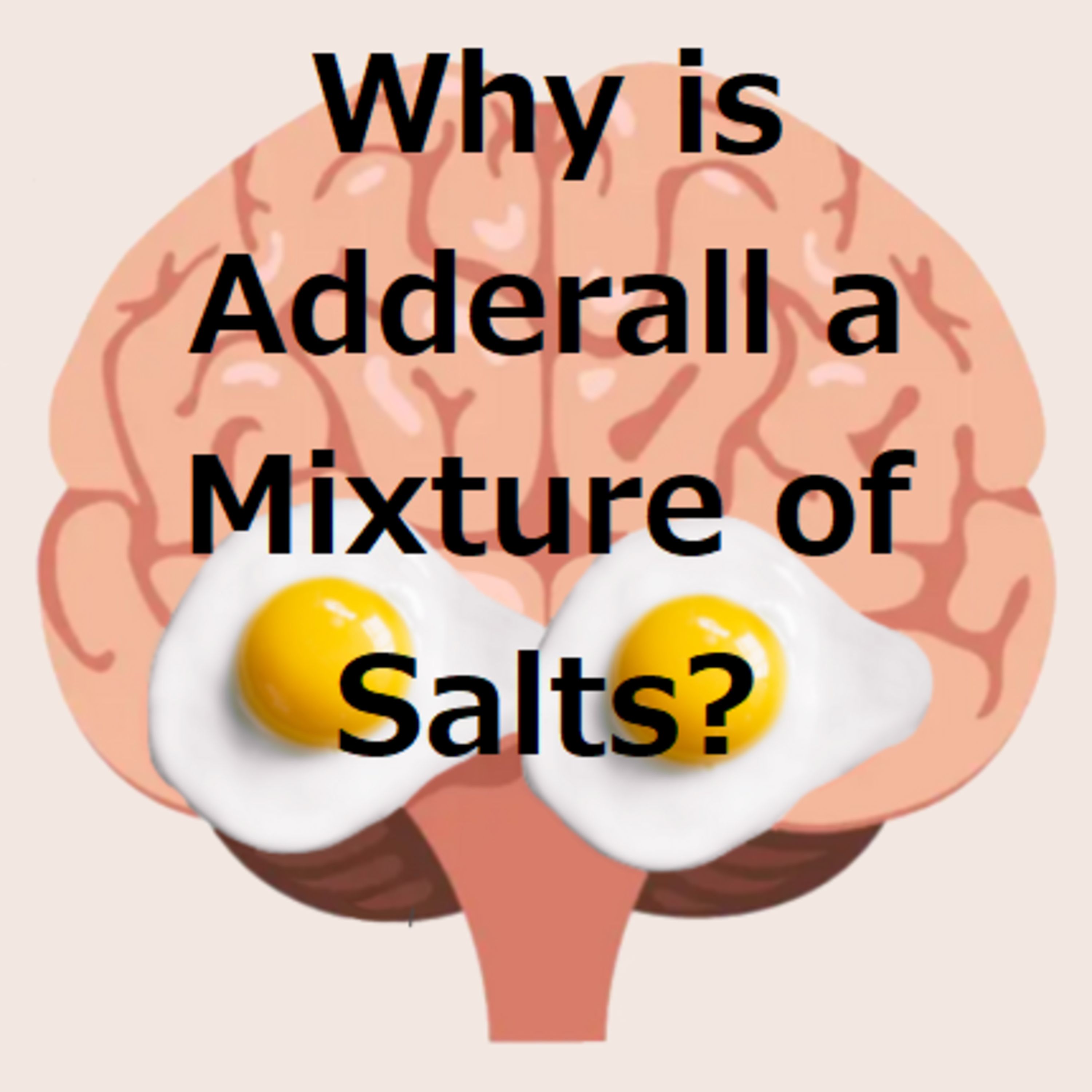 QT7: Quick Take #7: Why Is Adderall A Mixture of Salts? episode artwork
