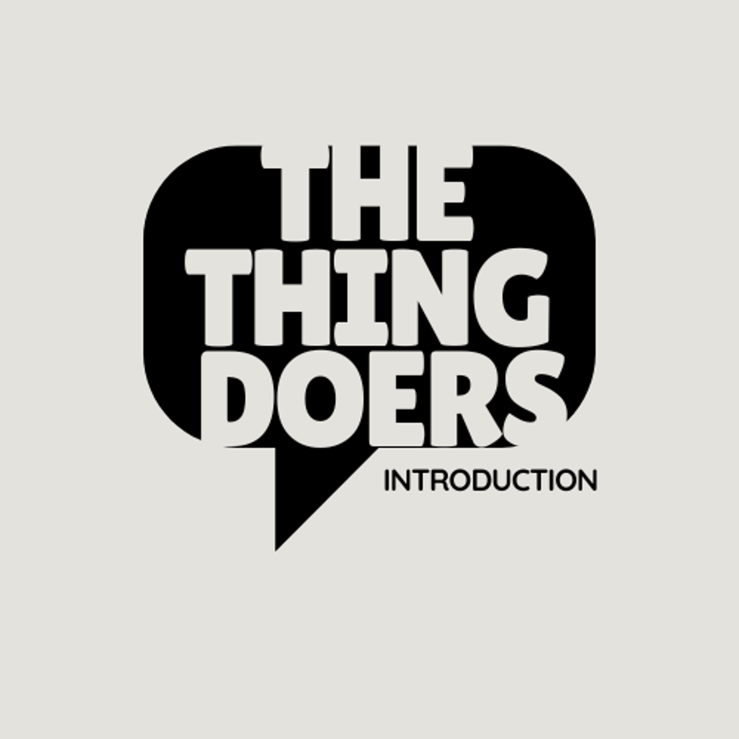 The Thing Doers Introduction