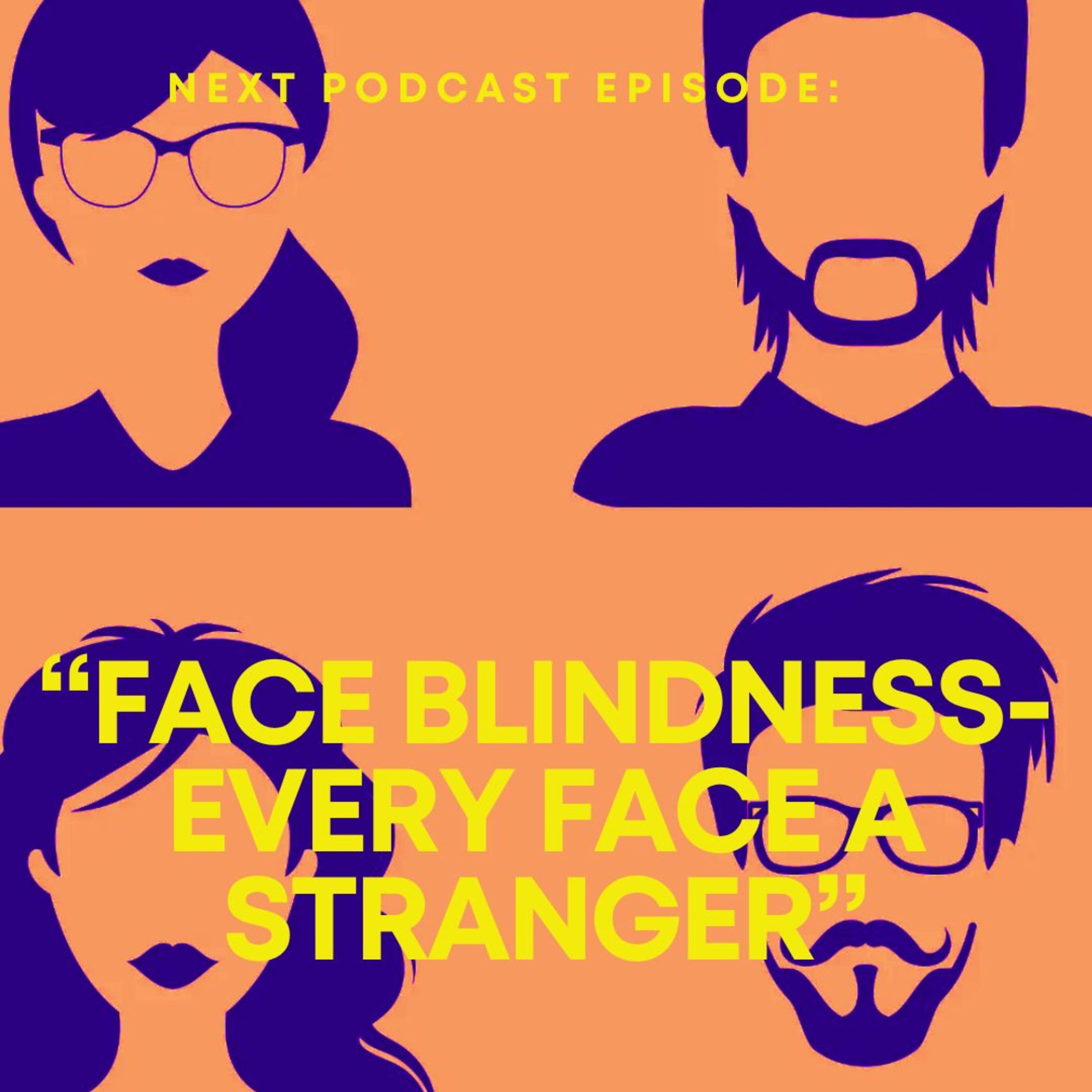 Face Blindness- Every Face a Stranger episode artwork