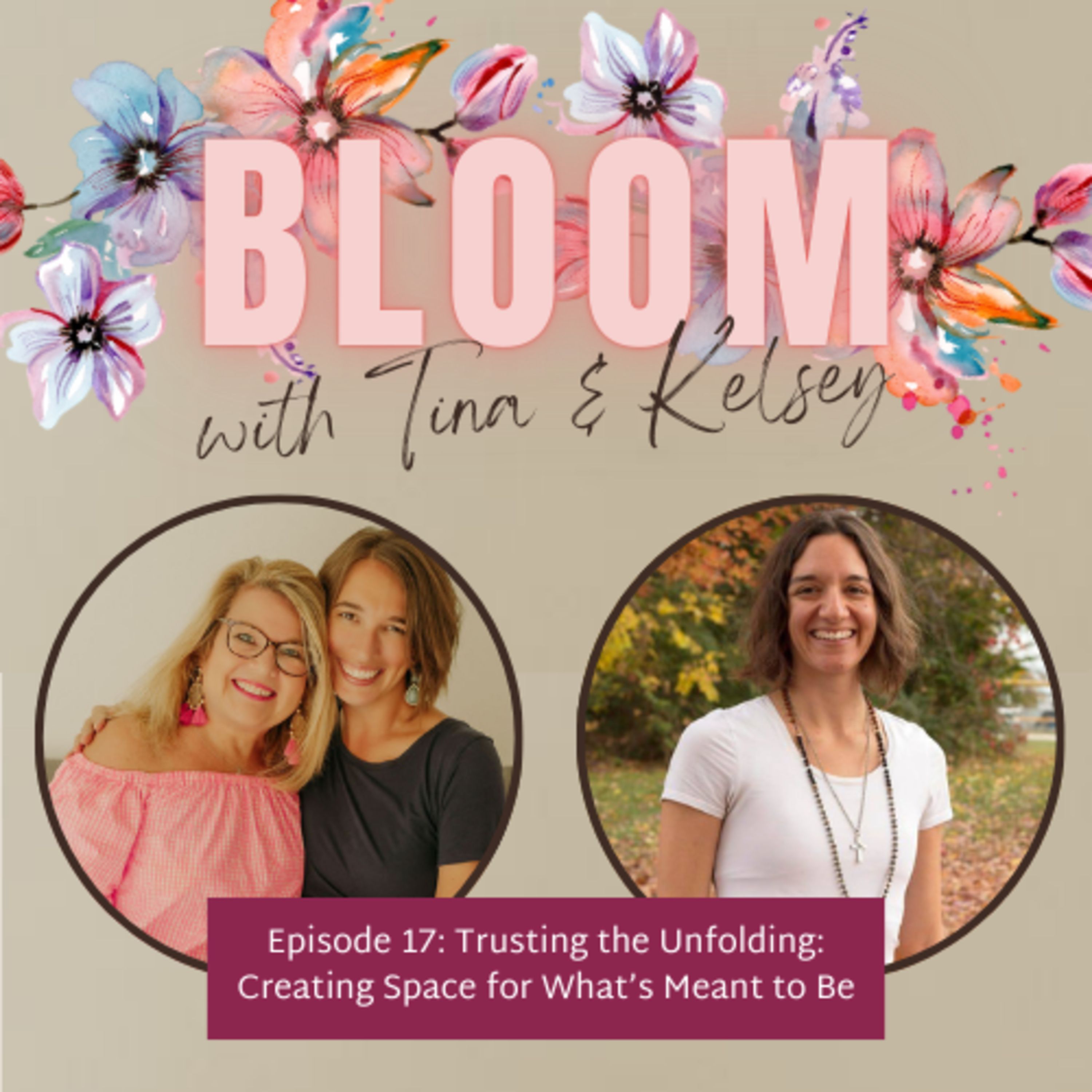 Ep 17: Trusting the Unfolding: Creating Space for What’s Meant to Be episode artwork