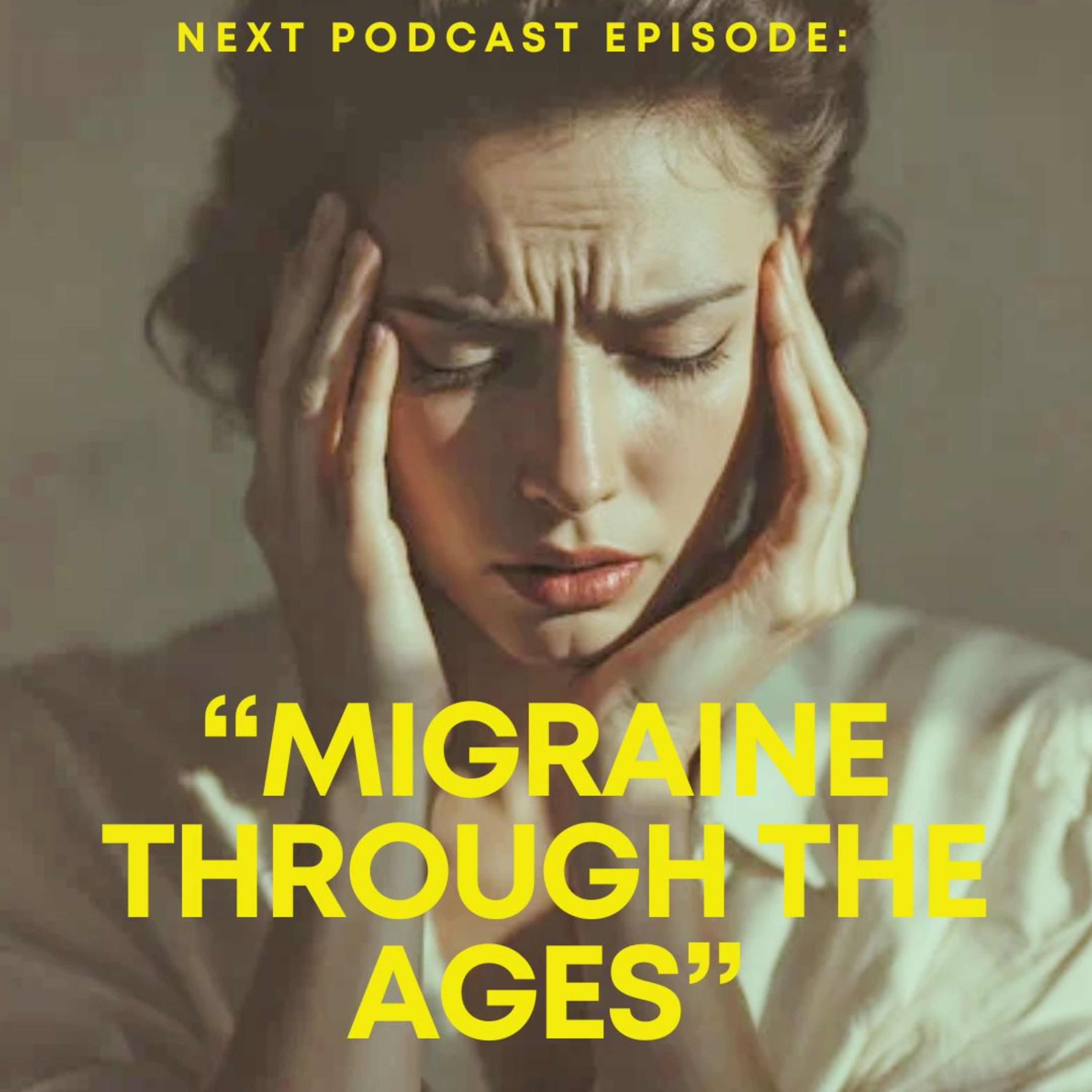 Migraine through the ages episode artwork