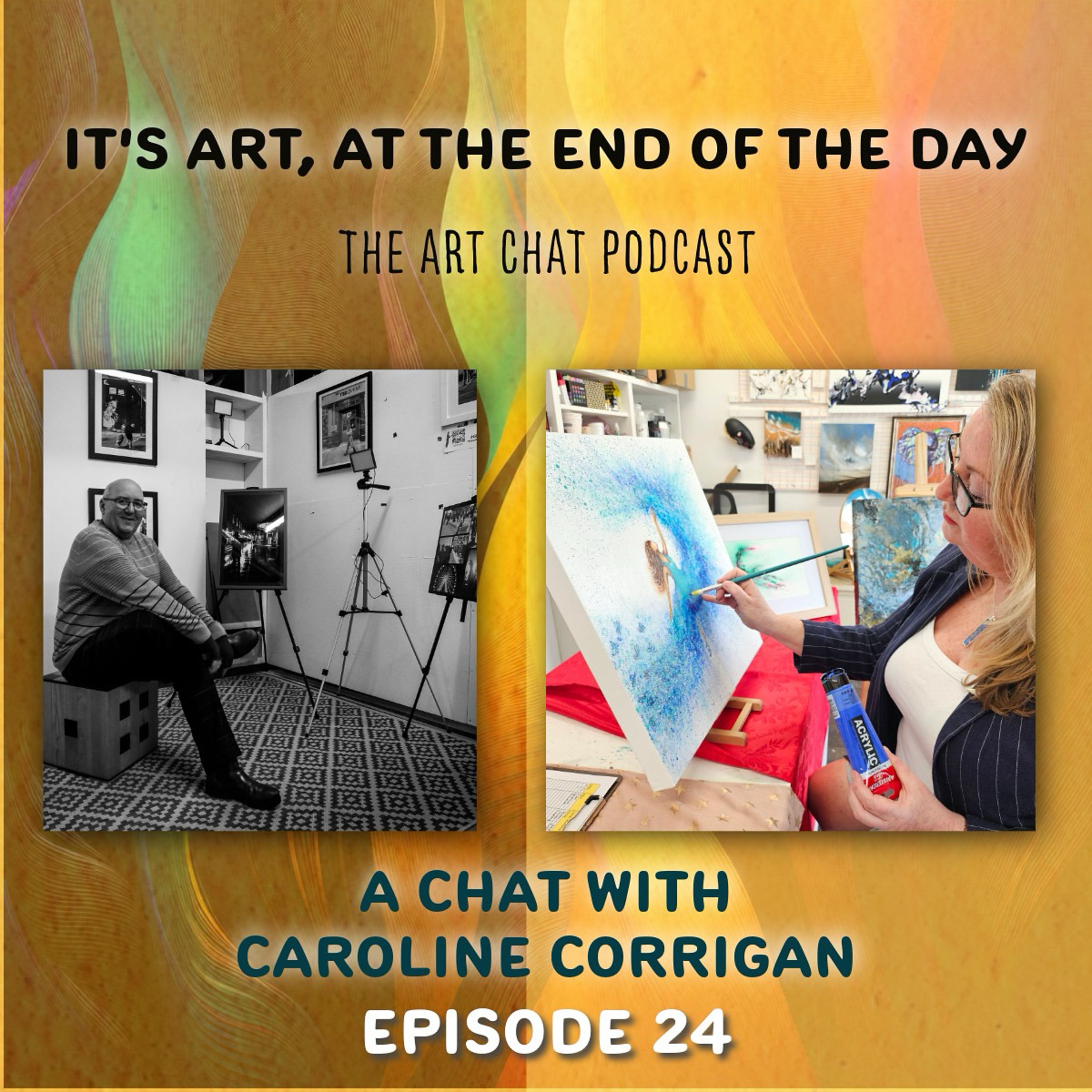 It's art, at the end of the day Episode 24 with Caroline episode artwork