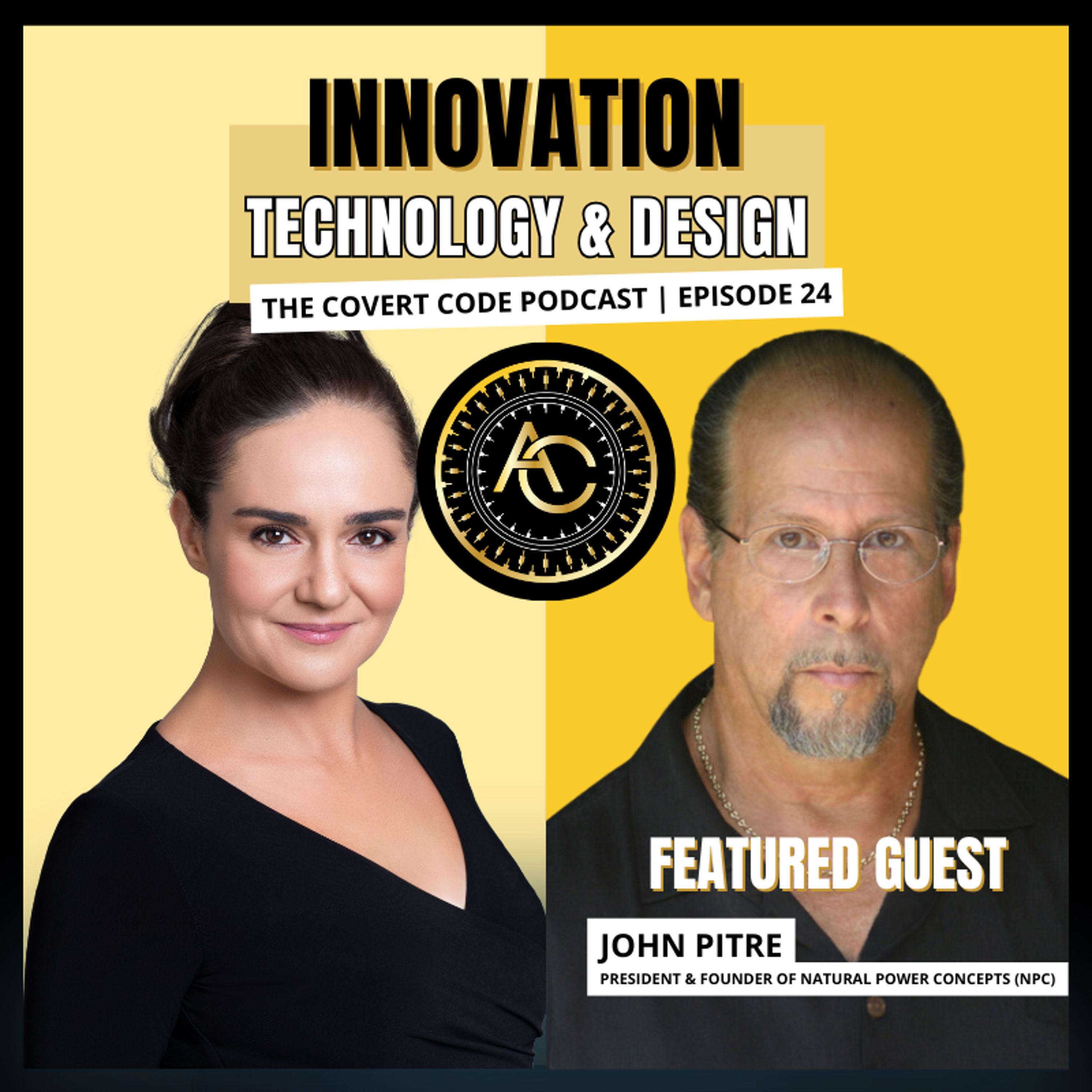Innovation, Technology, & Design W/ John Pitre | Covert Code | EP 24