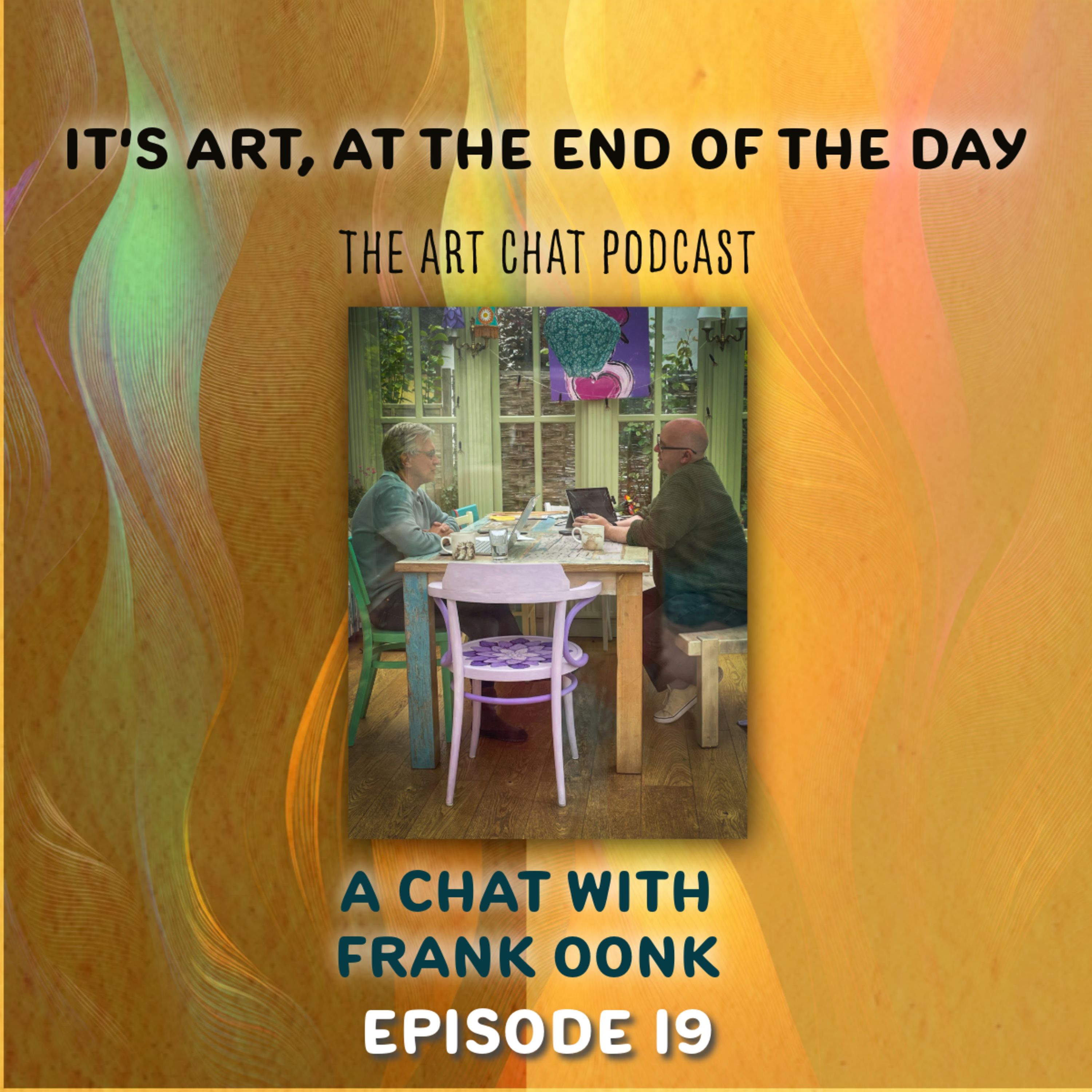 It's art, at the end of the day, with Frank Oonk Ep19 episode artwork