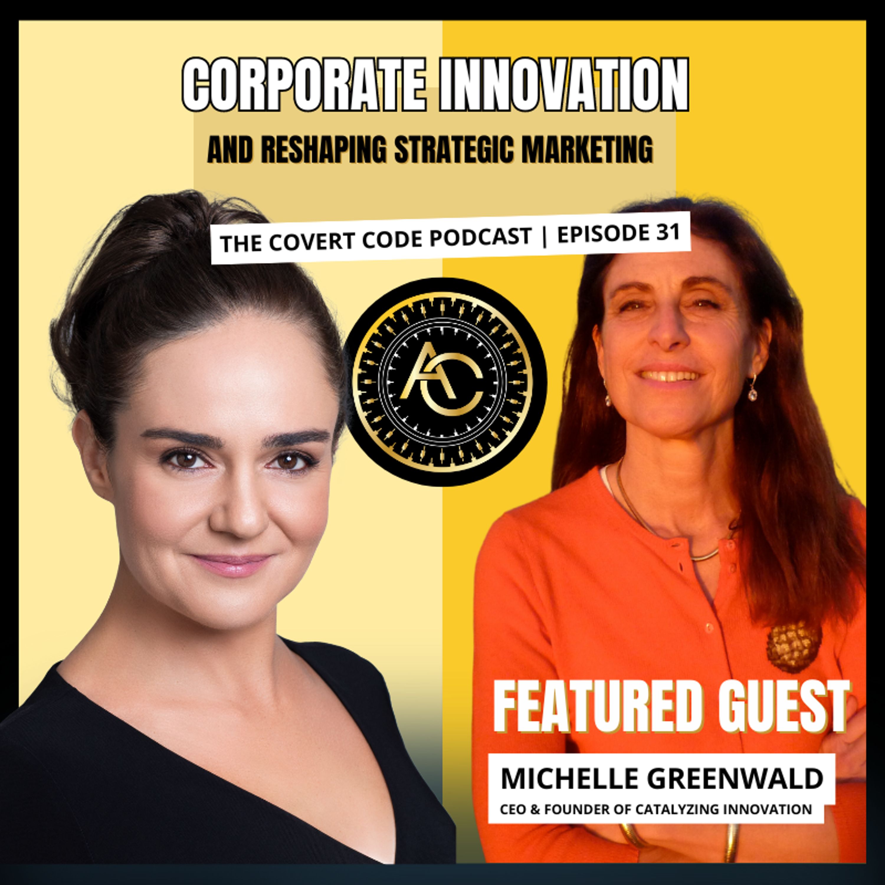 Corporate Innovation & AI: How Michelle Greenwald is Reshaping Business Strategy | The Covert Code | EP 31