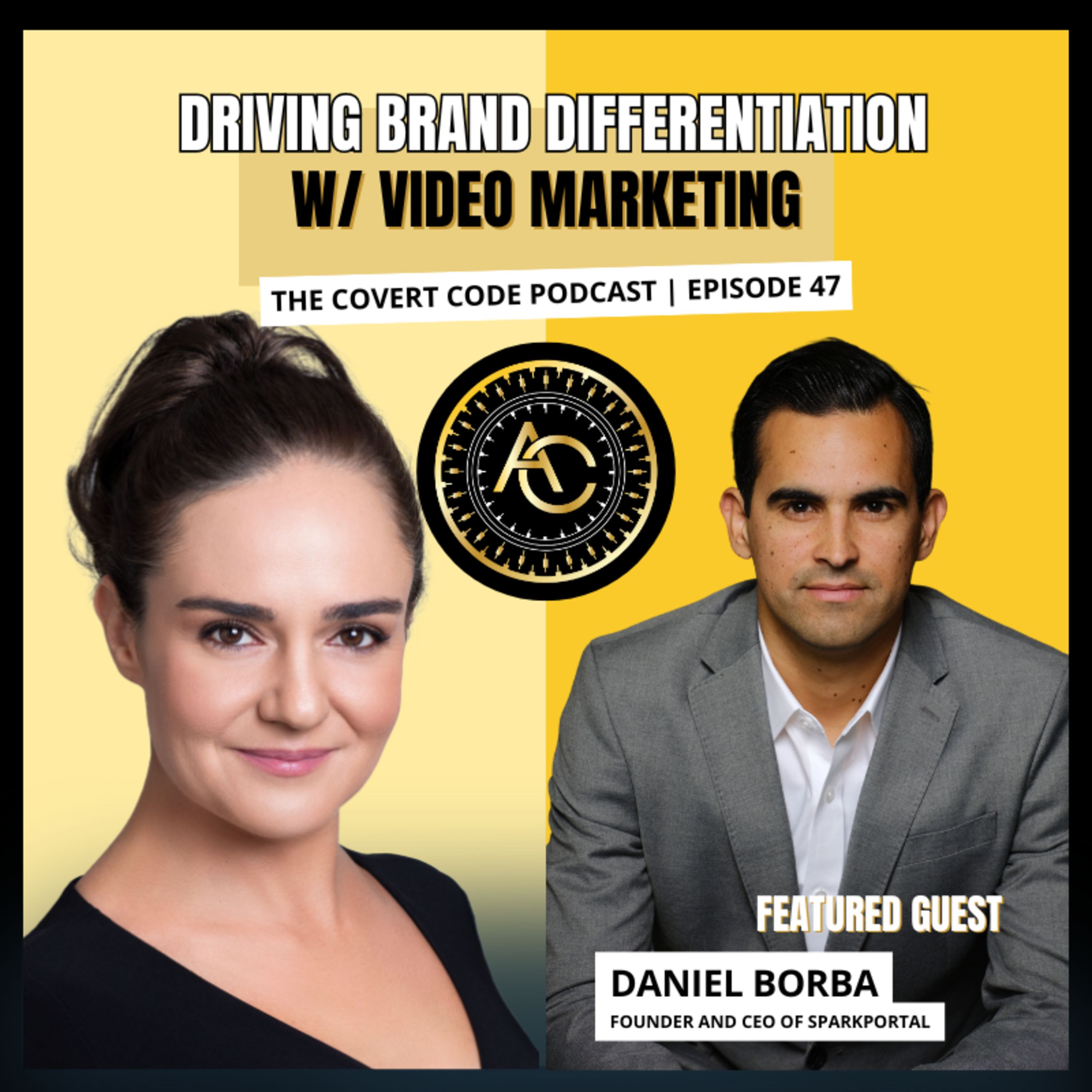 Video Marketing Revolution: Standing Out with Daniel Borba | Covert Code | EP 47