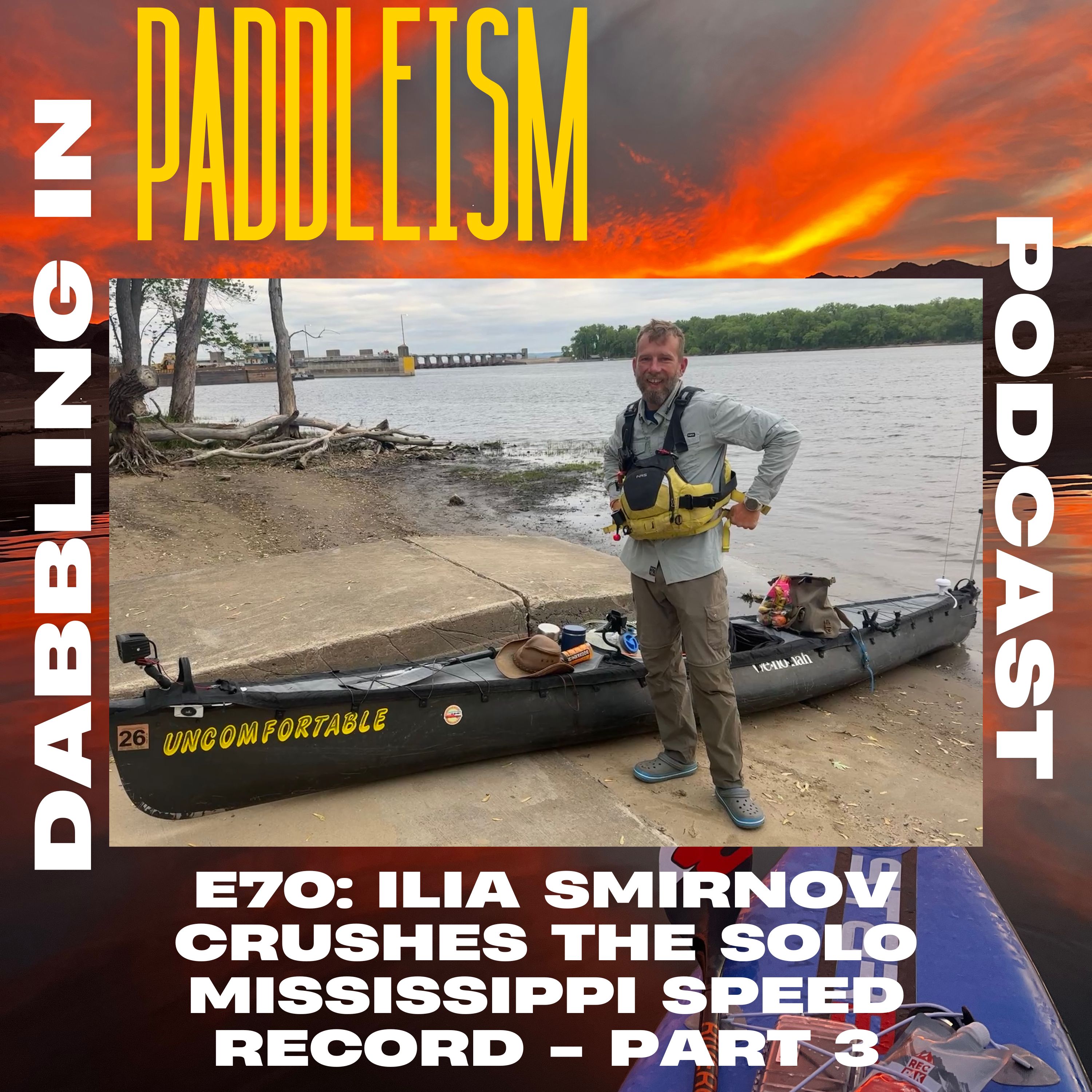 E70: Ilia Smirnov Crushes the Solo Mississippi Speed Record – Part 3