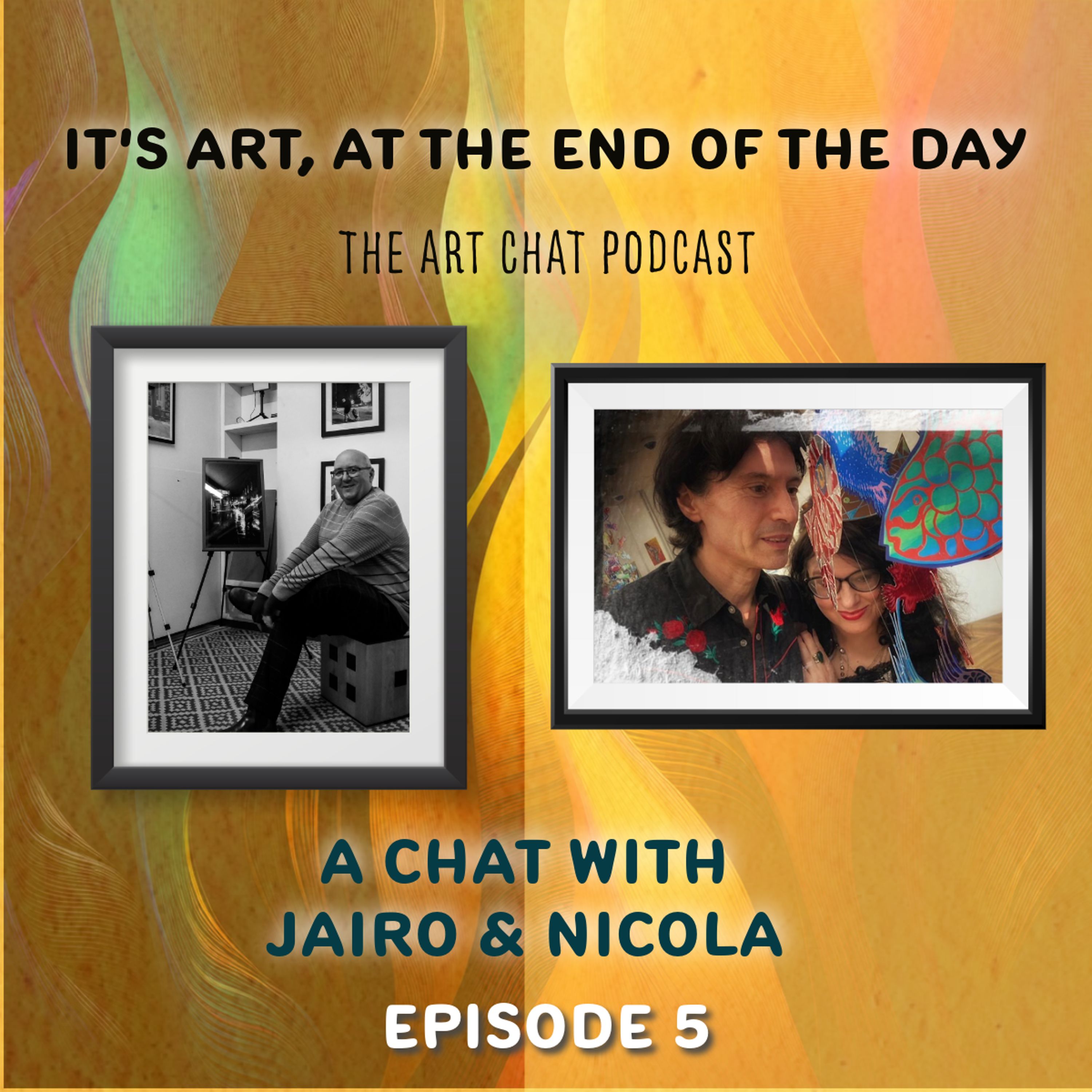 It's art, at the end of the day. Jairo and Nicola Ep6. episode artwork