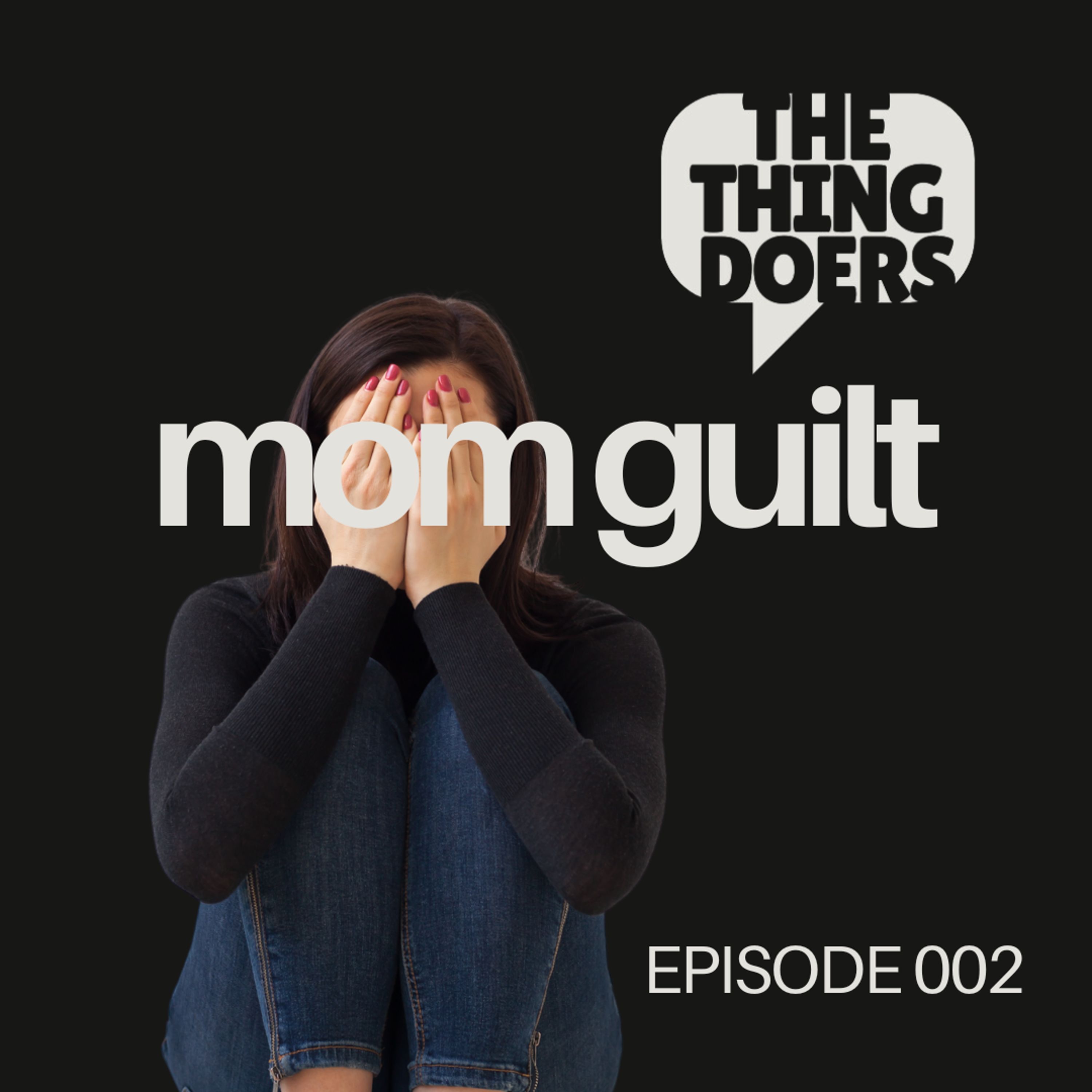 Mom Guilt
