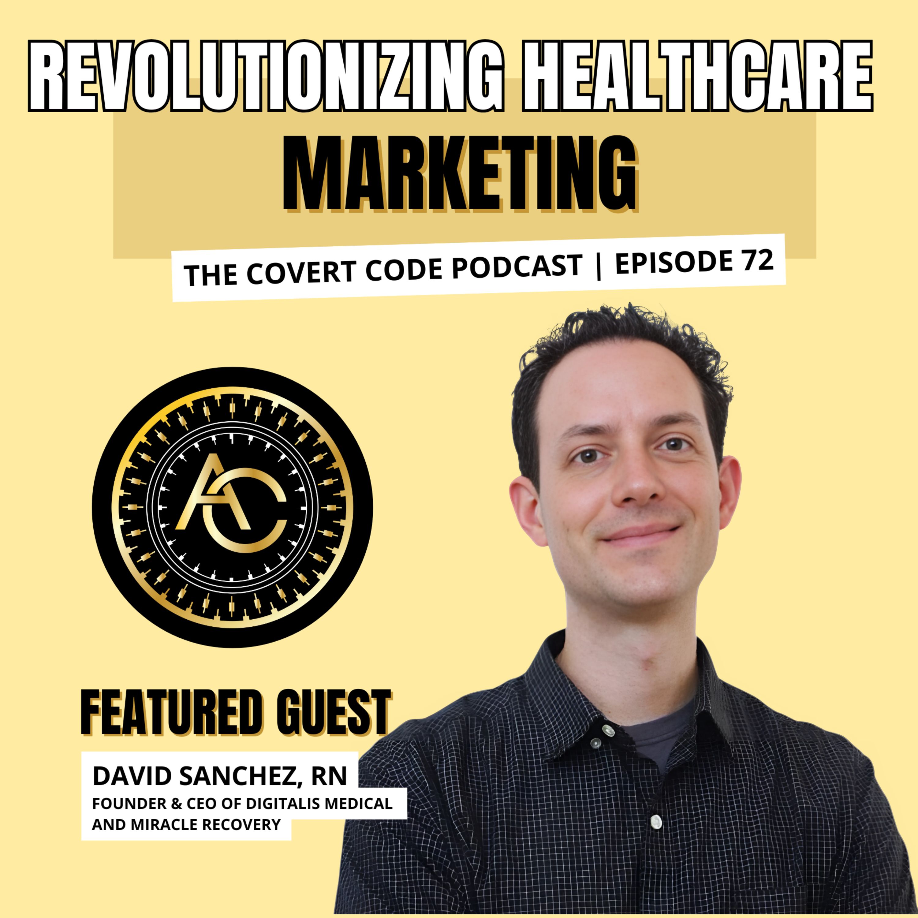 David's Digital Stethoscope: Listening to Healthcare's Marketing Heartbeat | The Covert Code | EP 72