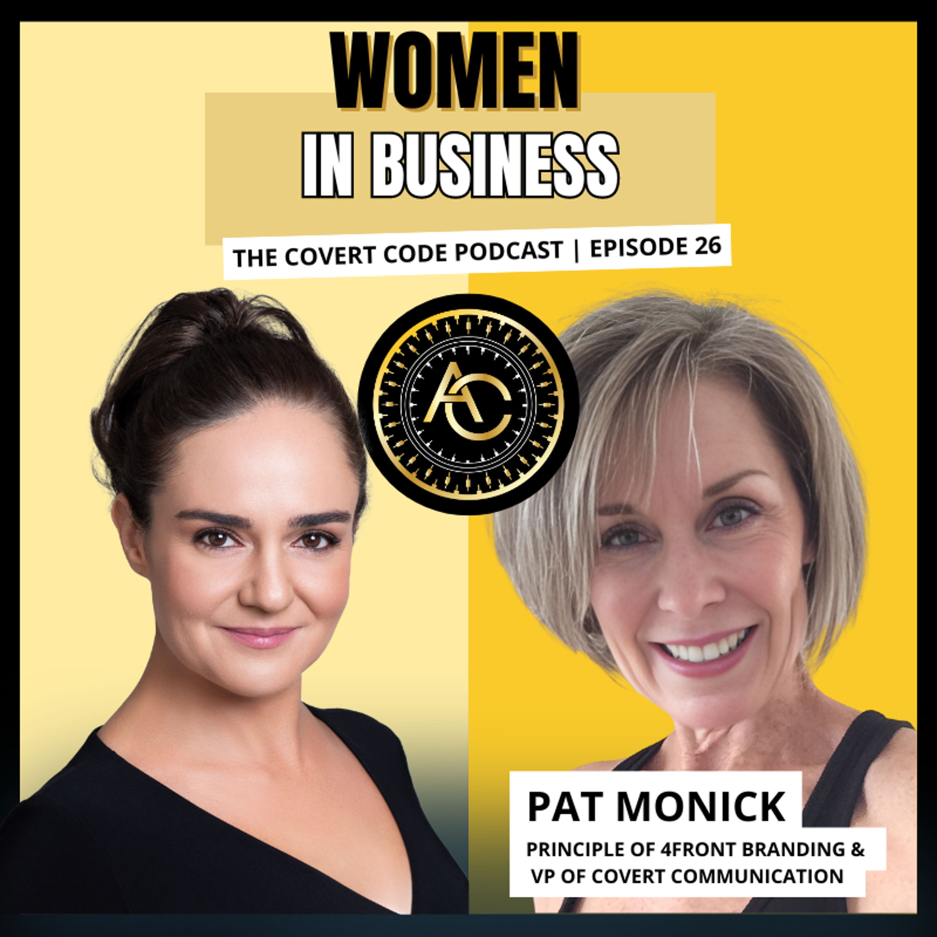 Women In Business W/ Pat Monick | The Covert Code | Episode 26