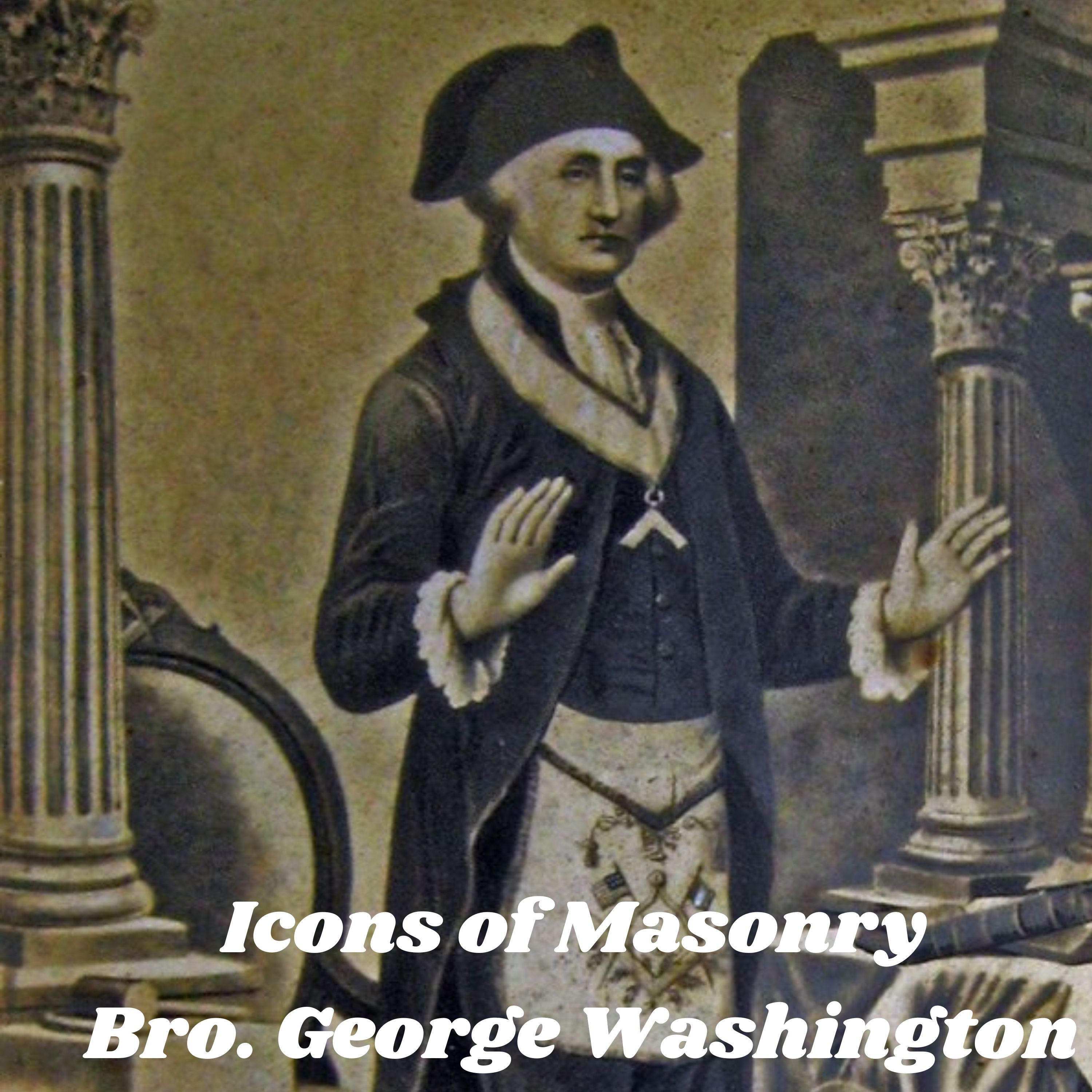Icons of Masonry -Brother George Washington