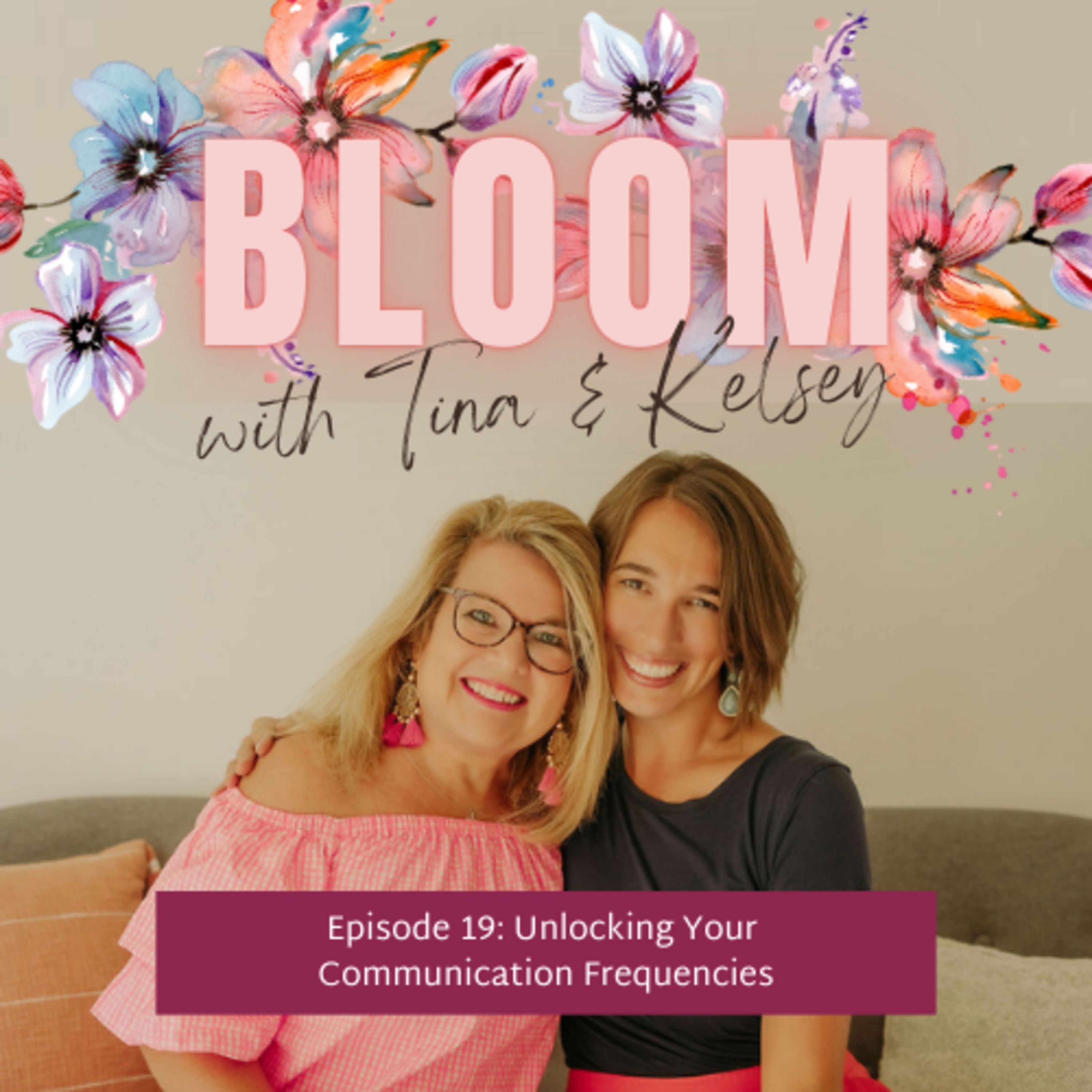 Ep 19: Unlocking Your Communication Frequencies episode artwork