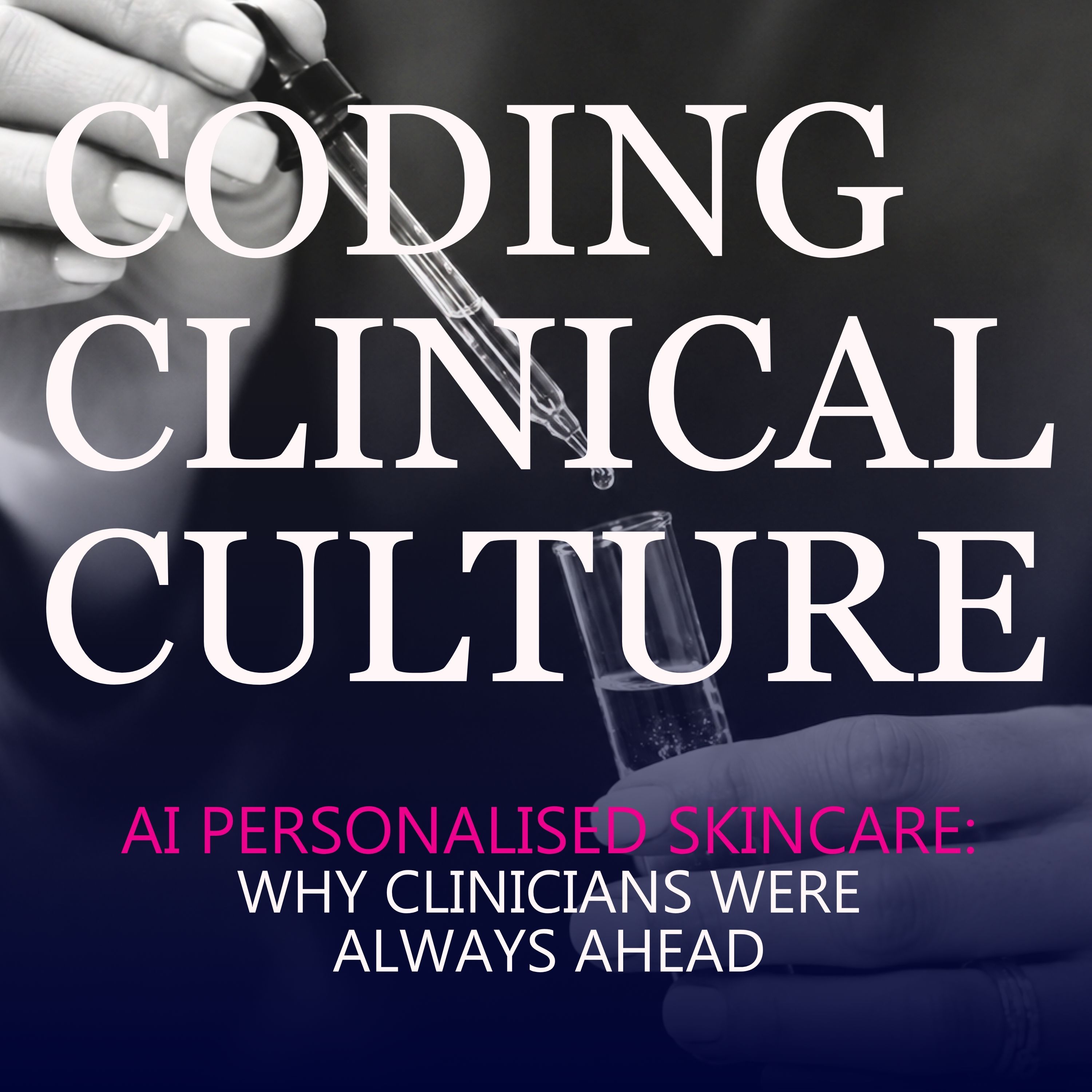 AI Personalised Skincare: Why Clinicians Were Always Ahead episode artwork
